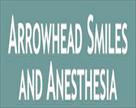 arrowhead smiles and anesthesia