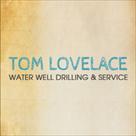tom lovelace water well drilling and service