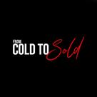 from cold to sold
