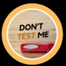donttestme